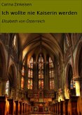 Ich wollte nie Kaiserin werden (eBook, ePUB)