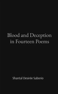 Blood and Deception in Fourteen Poems (eBook, ePUB) - Saborio, Shantal Desirée