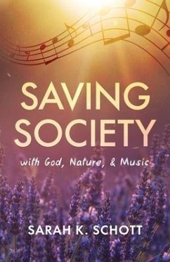 Saving Society with God, Nature, & Music (eBook, ePUB) Cover Saving Society with God, Nature, & Music (eBook, ePUB)