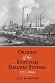 The Origins of the Scottish Railway System (eBook, ePUB)