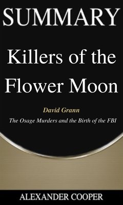 Summary of Killers of the Flower Moon (eBook, ePUB) - Cooper, Alexander