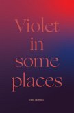 Violet in Some Places (eBook, ePUB) Violet in Some Places (eBook, ePUB)