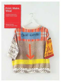 Print, Make, Wear (eBook, ePUB) - Bowles, Melanie; Print, The People's