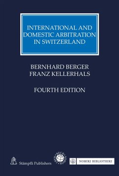 International and Domestic Arbitration in Switzerland (eBook, PDF) - Berger, Bernhard; Kellerhals, Franz