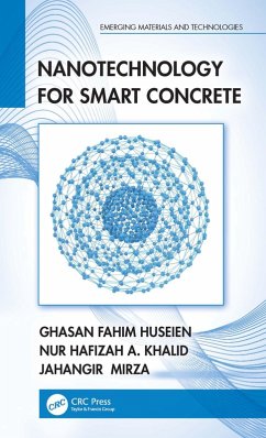 Nanotechnology for Smart Concrete (eBook, ePUB) - Huseien, Ghasan Fahim; Khalid, Nur Hafizah A.; Mirza, Jahangir