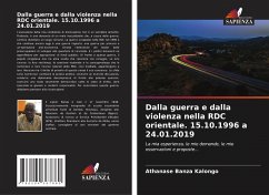 Dalla guerra e dalla violenza nella RDC orientale. 15.10.1996 a 24.01.2019 - Banza Kalongo, Athanase