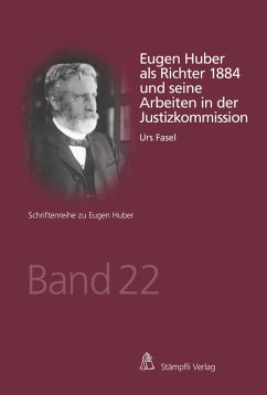 Eugen Huber als Richter 1884 und seine Arbeiten in der Justizkommission (eBook, PDF) - Fasel, Urs