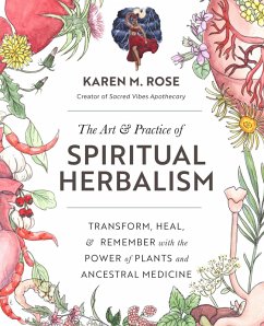 Art & Practice of Spiritual Herbalism (eBook, ePUB) - Rose, Karen M.