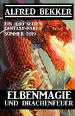 Elbenmagie und Drachenfeuer: Ein 1000 Seiten Fantasy Paket Sommer 2019 (eBook, ePUB)