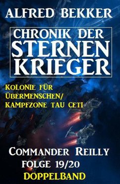 Commander Reilly Folge 19/20 Doppelband: Chronik der Sternenkrieger (eBook, ePUB) - Bekker, Alfred