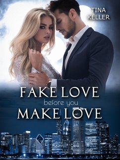 Fake Love before you make Love (eBook, ePUB) - Keller, Tina
