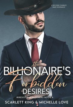 Cover The Billionaire's Forbidden Desires: A Second Chance Baby Romance (Irresistible Brothers, #4) (eBook, ePUB)