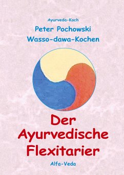 Der Ayurvedische Flexitarier - Pochowski, Peter