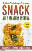 La Guida Definitiva per Preparare Snack Alla Maniera Indiana (Cucinare in un lampo, #12) (eBook, ePUB)