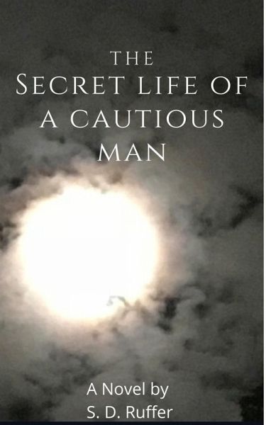 The Secret Life of a Cautious Man (eBook, ePUB) The Secret Life of a Cautious Man (eBook, ePUB)