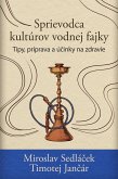 Sprievodca kultúrov vodnej fajky: Tipy, príprava a úcinky na zdravie (eBook, ePUB)