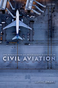 The Resolution of Inter-State Disputes in Civil Aviation (eBook, PDF) - Zhang, Luping