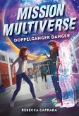 Doppelganger Danger (Mission Multiverse Book 2) (eBook, ePUB)