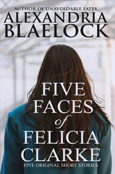 Five Faces of Felicia Clarke (eBook, ePUB) Five Faces of Felicia Clarke (eBook, ePUB)