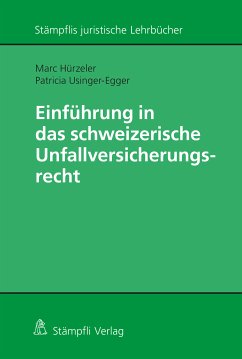 Einführung in das schweizerische Unfallversicherungsrecht (eBook, PDF) - Hürzeler, Marc; Usinger-Egger, Patricia