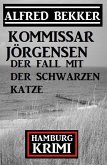 Der Fall mit der schwarzen Katze: Kommissar Jörgensen Hamburg Krimi (eBook, ePUB)