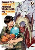 Campfire Cooking in Another World with My Absurd Skill (MANGA) Volume 6 (eBook, ePUB)
