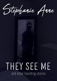 They See Me and Other Haunting Stories (eBook, ePUB) They See Me and Other Haunting Stories (eBook, ePUB)