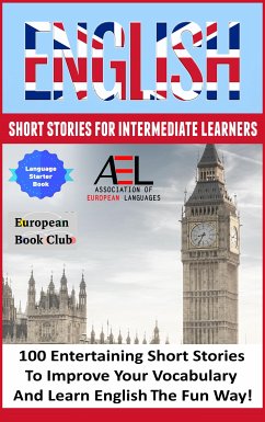 English Short Stories for Intermediate Learners (eBook, ePUB) - Academy, English Language and Culture; Wagner, Monica; Stahl, Christian