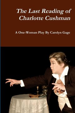 The Last Reading of Charlotte Cushman - Gage, Carolyn
