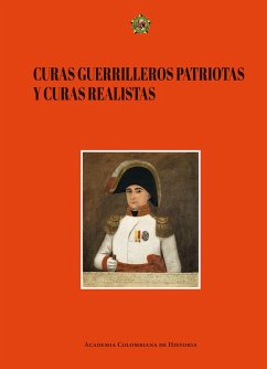 Cover Curas guerrilleros patriotas y curas realistas (eBook, PDF)