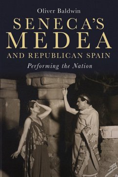 Seneca's Medea and Republican Spain (eBook, PDF) - Baldwin, Oliver