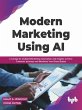 Modern Marketing Using AI: Leverage... - Bild 1