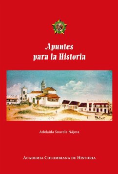 Apuntes para la Historia (eBook, PDF) - Sourdis Nájera, Adelaida