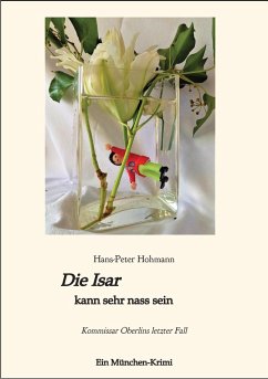 Die Isar kann sehr nass sein (eBook, ePUB) - Hohmann, Hans-Peter