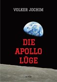 Die Apollo Lüge - Waren wir wirklich auf dem Mond? Viele Fakten sprechen dagegen. (eBook, ePUB)