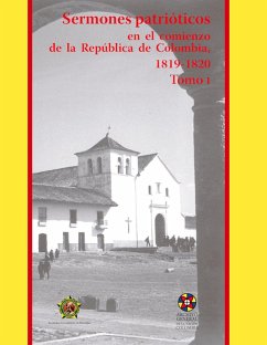 Sermones patrióticos en el comienzo de la República de Colombia, 1819-1820 (eBook, PDF) Cover Sermones patrióticos en el comienzo de la República de Colombia, 1819-1820 (eBook, PDF)