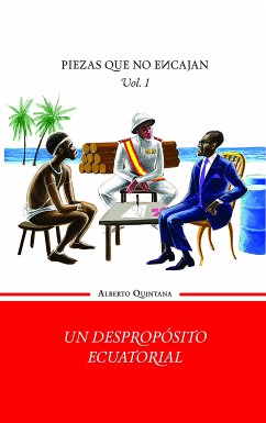 Un despropósito ecuatorial (eBook, ePUB) - Quintana, Alberto