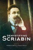 Demystifying Scriabin (eBook, PDF) Demystifying Scriabin (eBook, PDF)