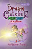 The Dream Catcher Rescue Squad: Scary Noises (eBook, ePUB)