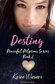 Destiny (Peaceful Pilgrims, #2) (eBook, ePUB)