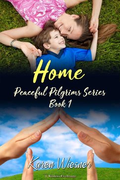 Home (Peaceful Pilgrims, #1) (eBook, ePUB) - Wiesner, Karen