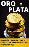 Oro y Plata, inversión, compra, venta y custodia de metales preciosos para iniciantes (eBook, ePUB)