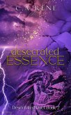 Desecrated Essence (Desecrated Duet, #2) (eBook, ePUB) Desecrated Essence (Desecrated Duet, #2) (eBook, ePUB)