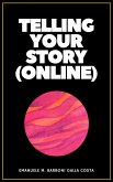 Telling Your Story (Online) (eBook, ePUB)