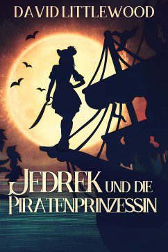 Jedrek Und Die Piratenprinzessin (eBook, ePUB) - Littlewood, David