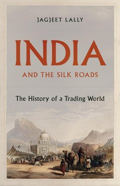 India and the Silk Roads (eBook, ePUB) - Lally, Jagjeet