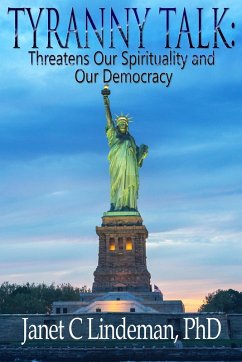 Cover Tyranny Talk Threatens Our Spirituality and Our Democracy (eBook, ePUB)