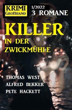 Cover Killer in der Zwickmühle: Krimi Großband 3 Romane 1/2022 (eBook, ePUB)