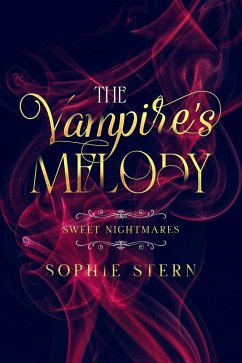 Sweet Nightmares: The Vampire's Melody (eBook, ePUB) - Stern, Sophie