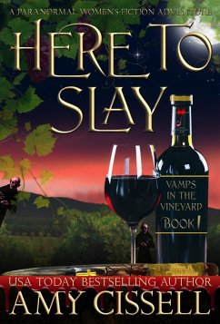 Here to Slay (Vamps in the Vineyard, #1) (eBook, ePUB) - Cissell, Amy